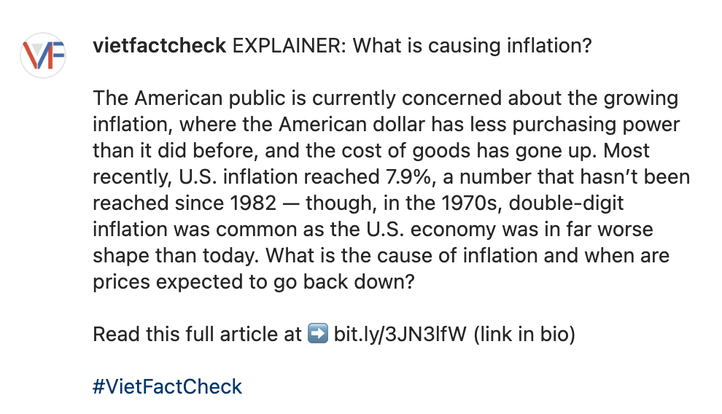 vietfactcheck EXPLAINER: What is causing inflation?  The American public is currently concerned about the growing inflation, where the American dollar has less purchasing power than it did before, and the cost of goods has gone up. Most recently, U.S. inflation reached 7.9%, a number that hasn’t been reached since 1982 -- though, in the 1970s, double-digit inflation was common as the U.S. economy was in far worse shape than today. What is the cause of inflation and when are prices expected to go back down?  Read this full article at ➡️ bit.ly/3JN3lfW (link in bio)  #VietFactCheck